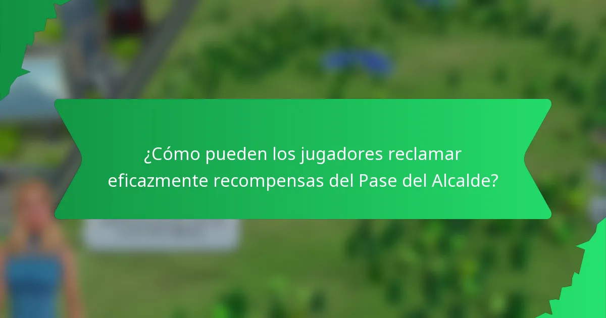 ¿Cómo pueden los jugadores reclamar eficazmente recompensas del Pase del Alcalde?