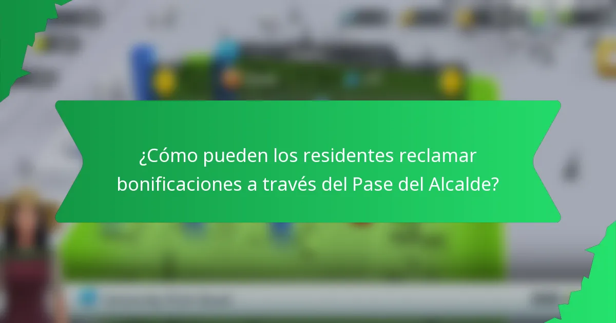 ¿Cómo pueden los residentes reclamar bonificaciones a través del Pase del Alcalde?
