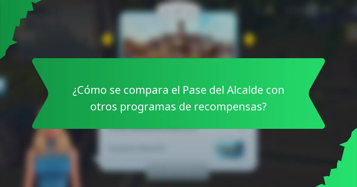 ¿Cómo se compara el Pase del Alcalde con otros programas de recompensas?