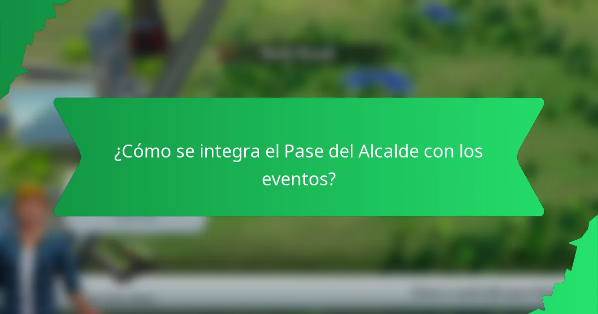 ¿Cómo se integra el Pase del Alcalde con los eventos?
