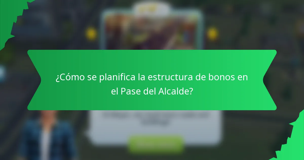 ¿Cómo se planifica la estructura de bonos en el Pase del Alcalde?