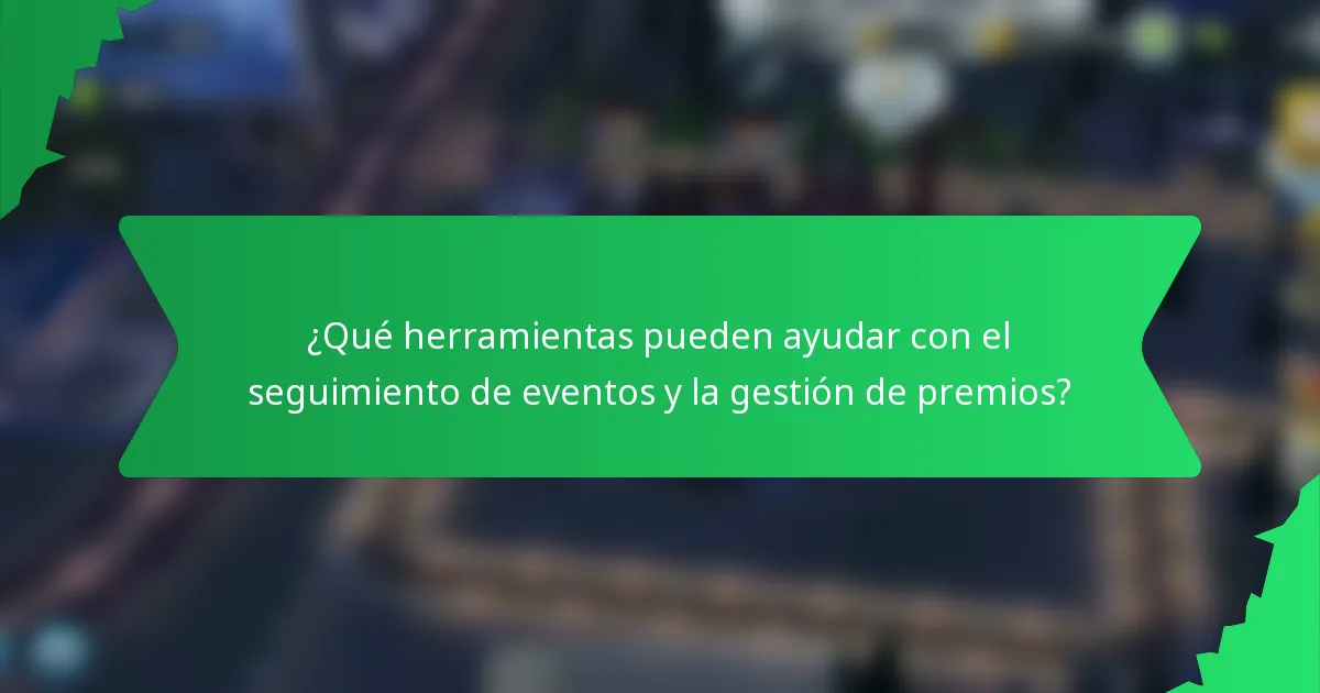 ¿Qué herramientas pueden ayudar con el seguimiento de eventos y la gestión de premios?